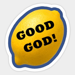 Good God, Lemon! Sticker